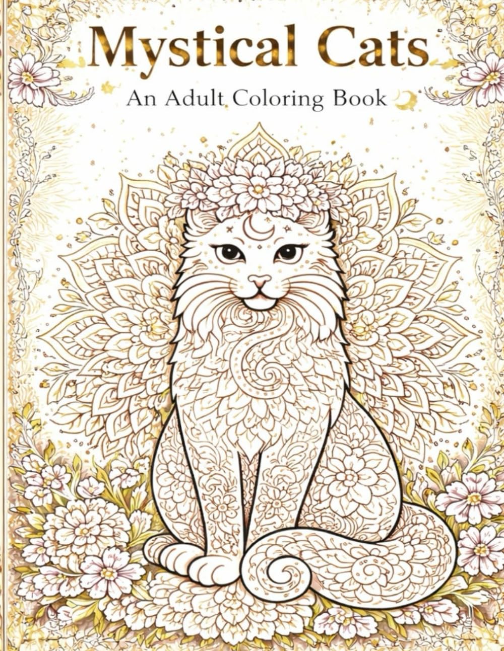 Mystical Cats – An Anti-Stress Coloring Book for Adults: Relaxing Illustrations of Cats, Mandalas, and Botanical Patterns for Creative Coloring