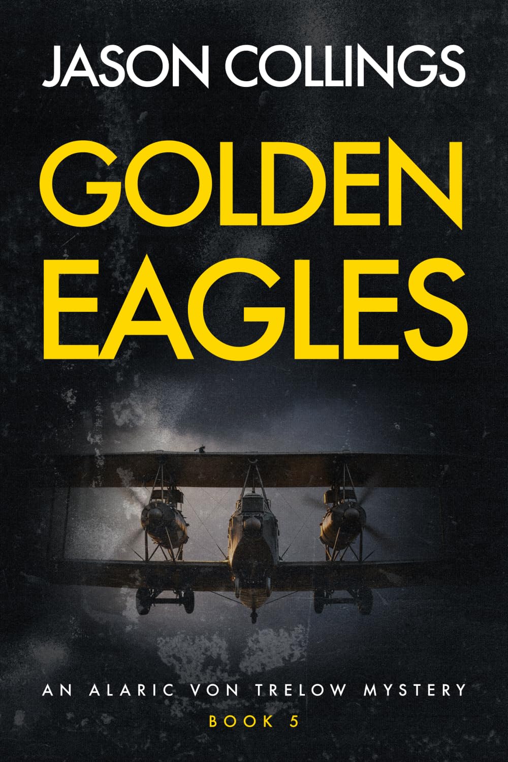 Golden Eagles: Alaric von Trelow: Book 5 (Alaric von Trelow Mysteries)