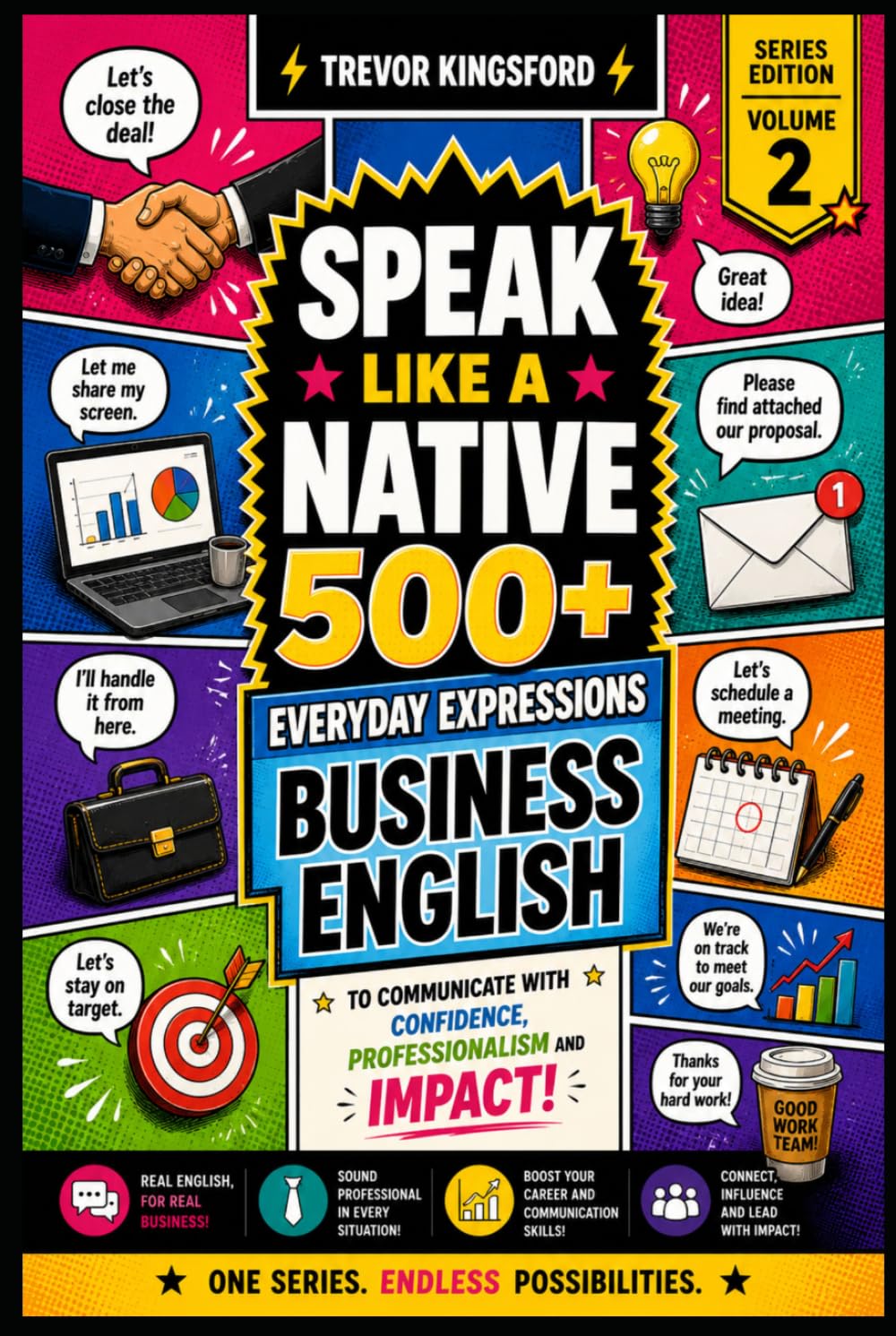SPEAK LIKE A NATIVE: 500+ Business English Expressions for Real Professional Communication (The Native English Collection)