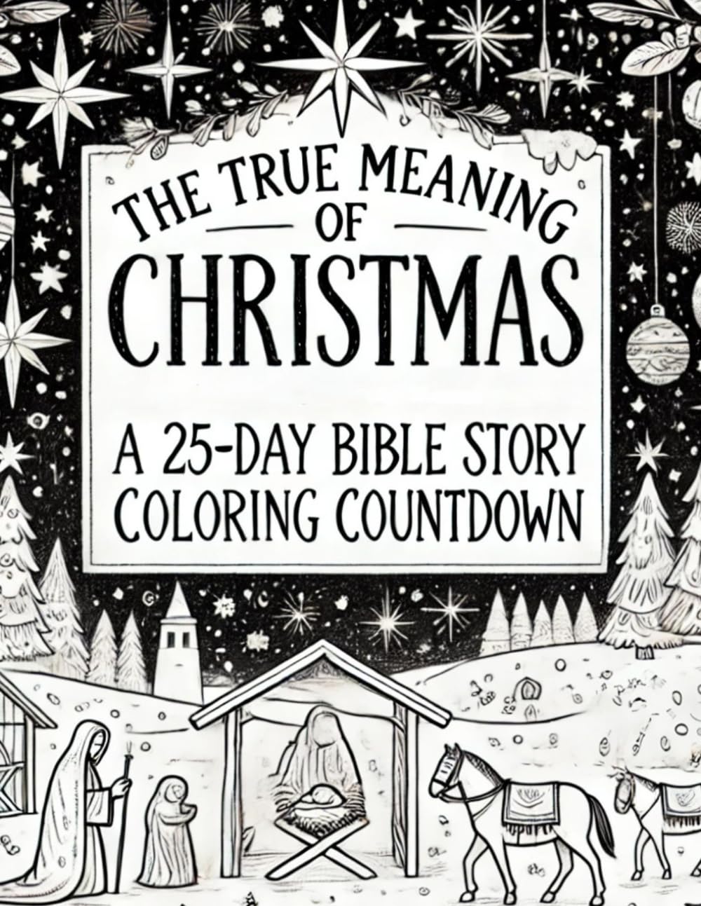The True Meaning of Christmas: A 25-Day Bible Story Coloring Countdown