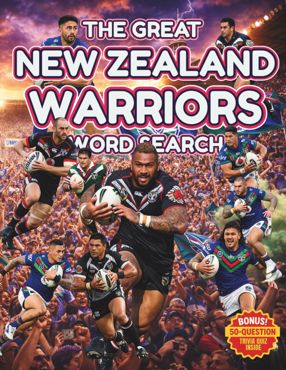 The Great New Zealand Warriors Word Search: 100 Word Search Puzzles for Fans Featuring Players, History, Legends, Trivia and Club Culture (The Great Rugby League Word Search)