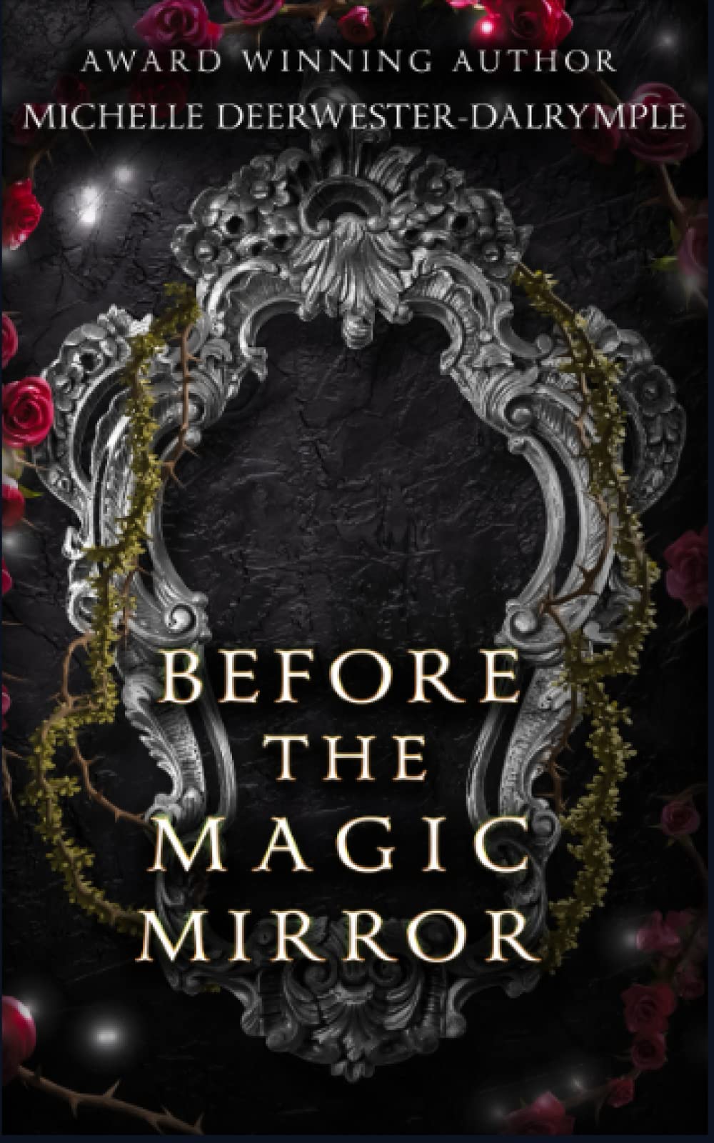 Before the Magic Mirror: A Flawed Fairy Tale Snow White Retelling Adaptation (The Before . . . Fairy Tale Series)