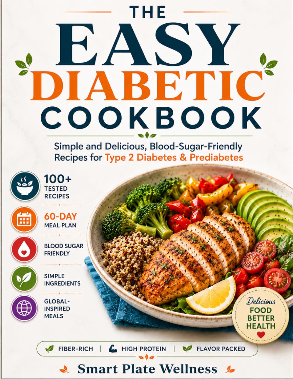 The Easy Diabetic Cookbook: Simple and Delicious, Blood-Sugar-Friendly Recipes for Type 2 Diabetes & Prediabetes