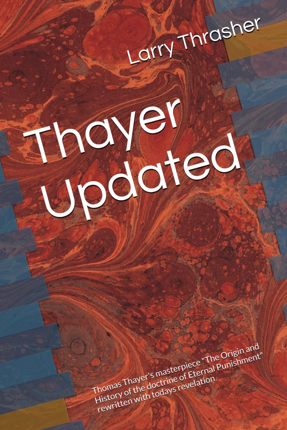 Thayer Updated: The Origin and History of the Doctrine of Eternal Punishment