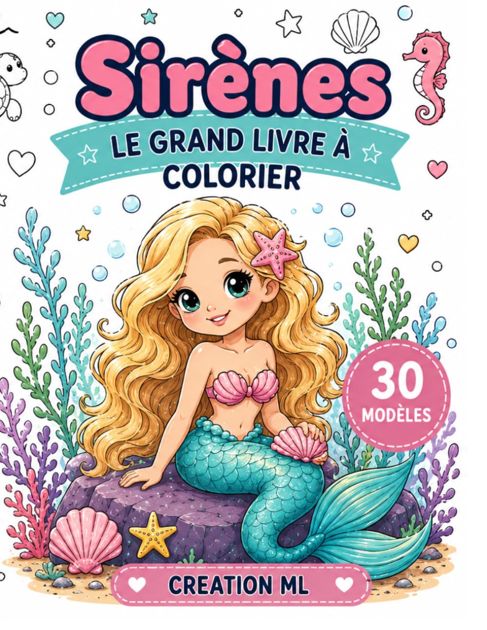 Le Grand Cahier de Coloriage des Sirènes : 30 dessins enchantés, mignons et faciles à colorier: Pour les filles et garçons de 3 à 8 ans • Une aventure créative au cœur de l’océan magique