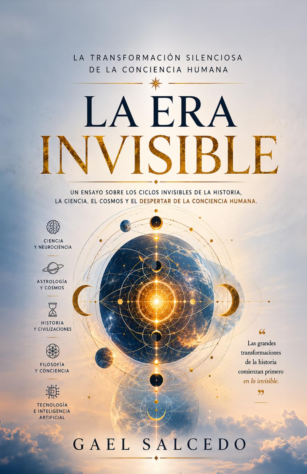 LA ERA INVISIBLE: La transformación silenciosa de la conciencia humana