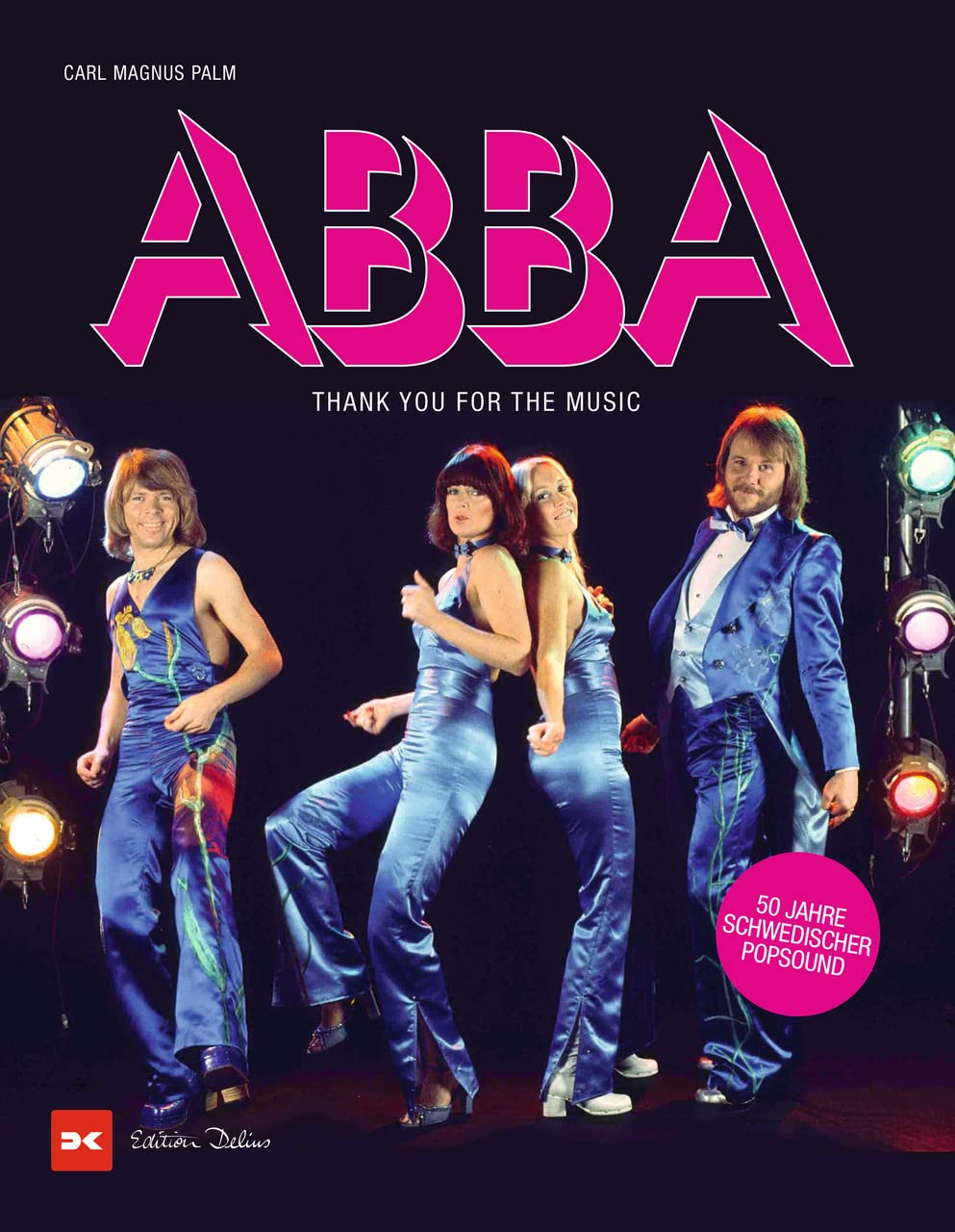ABBA: Thank you for the music. 50 Jahre schwedischer Popsound