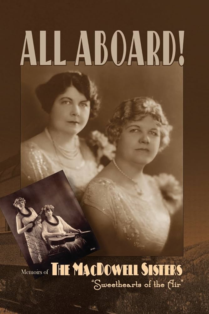 All Aboard!: Memoirs of the MacDowell Sisters, 