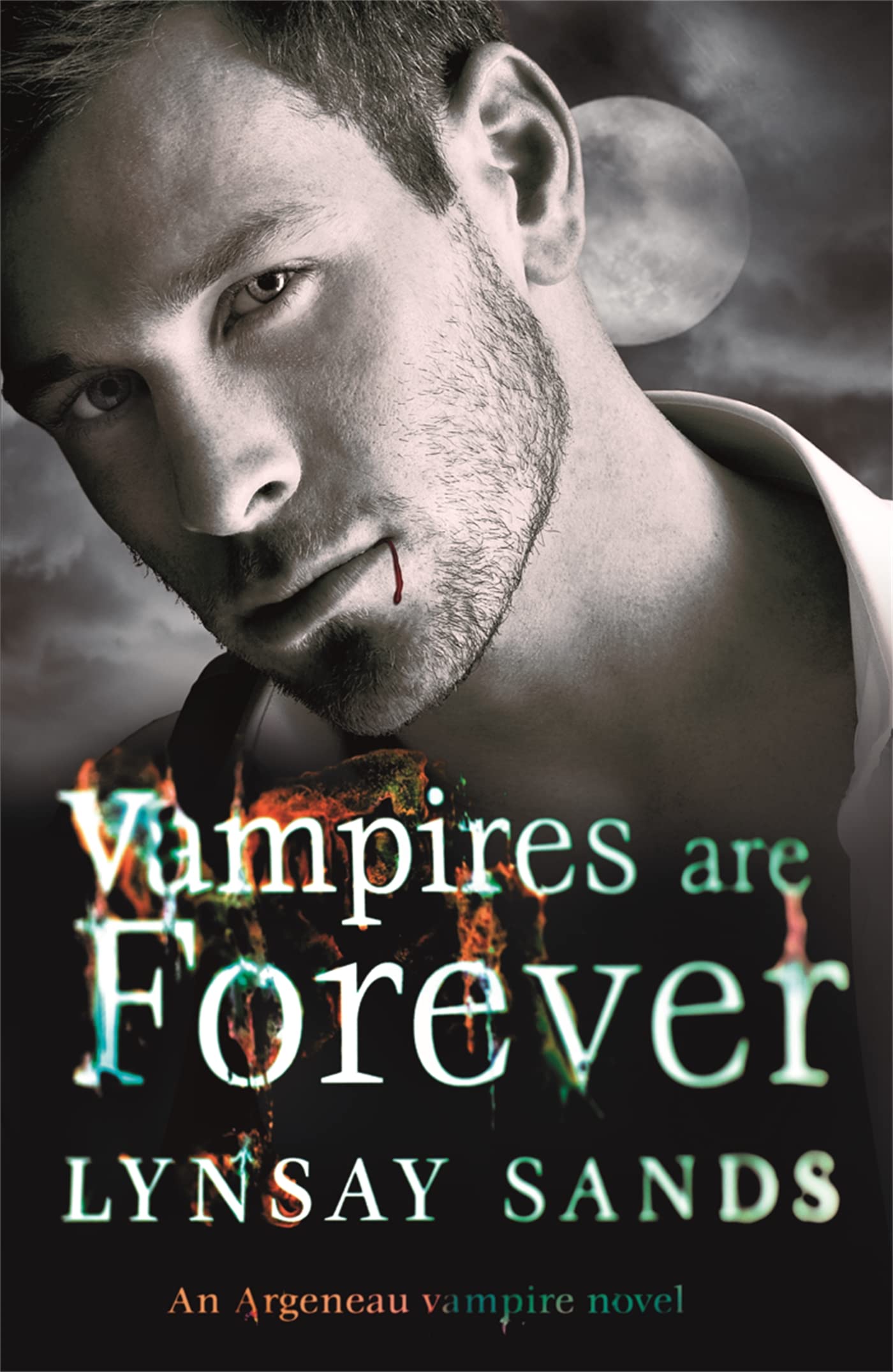 Vampires are Forever: Book Eight (ARGENEAU VAMPIRE)