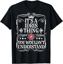 Idris Name Its A Idris Thing You Wouldn't Understand T-Shirt