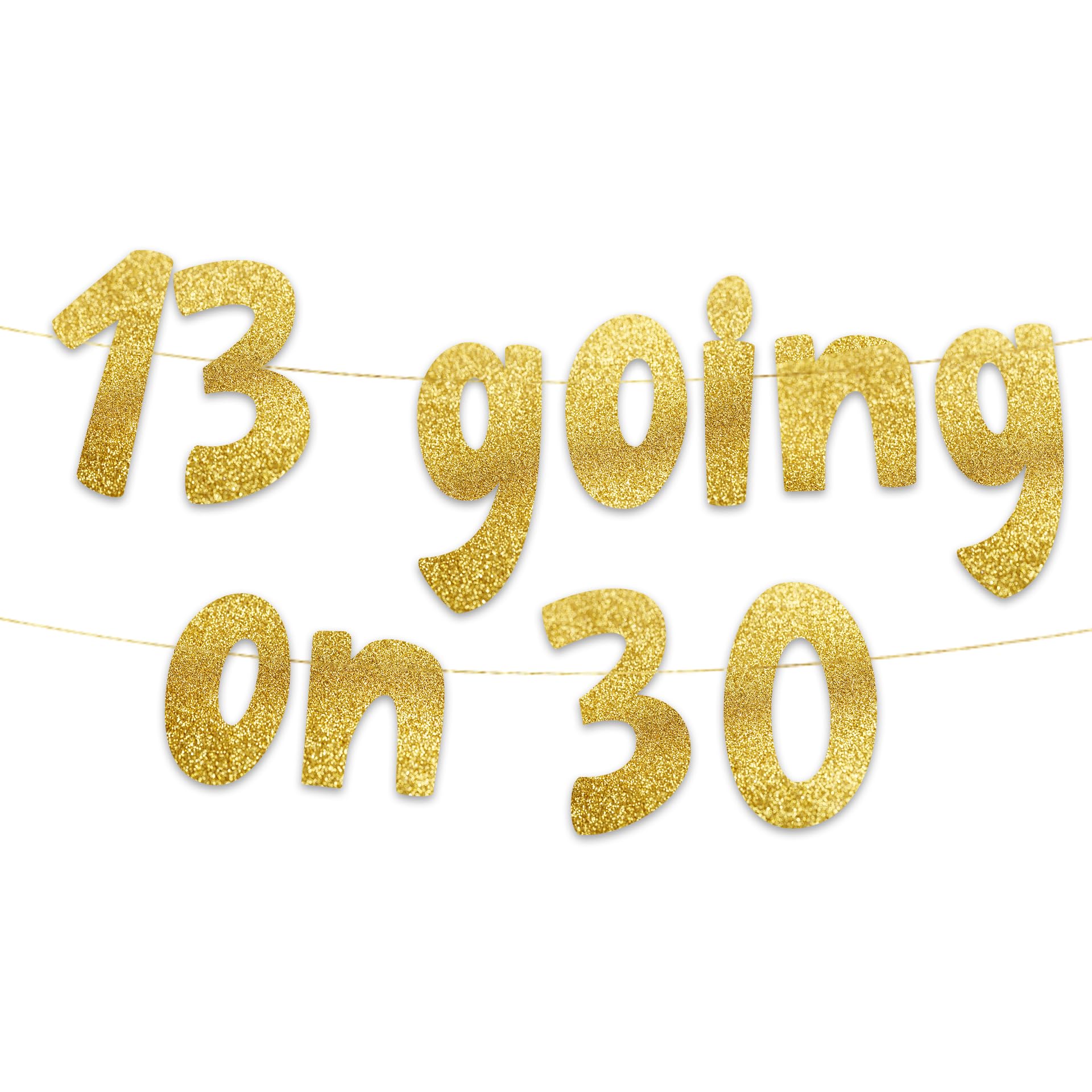 Pre-Strung 13 Going On 30 Gold Glitter Banner - 13th Birthday Decorations for Teen Boys and Girls - Birthday Party Supplies and Gifts