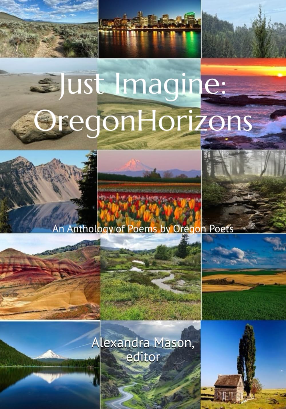 Just Imagine: Oregon Horizons: An Anthology of Poems by Oregon Poets