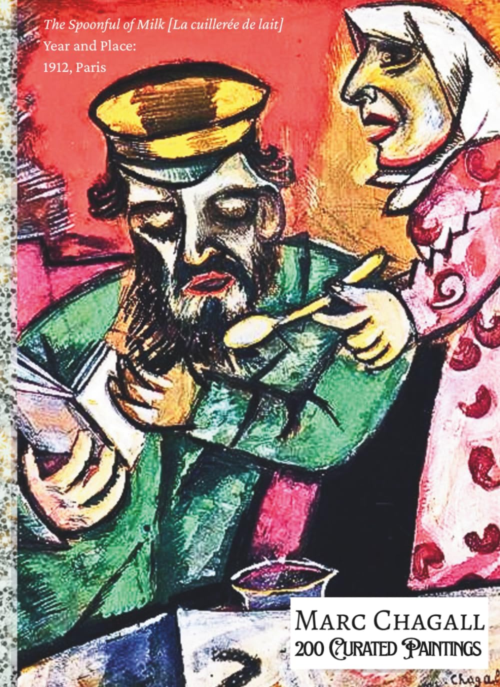 MARC CHAGALL 200 Curated Paintings; Art Appreciation Book/ Coffee Table Book; Softcover; Large A4 Size; Premium Archival Quality Paper, Premium Inks: ... Commentaries (My Private Art Gallery)