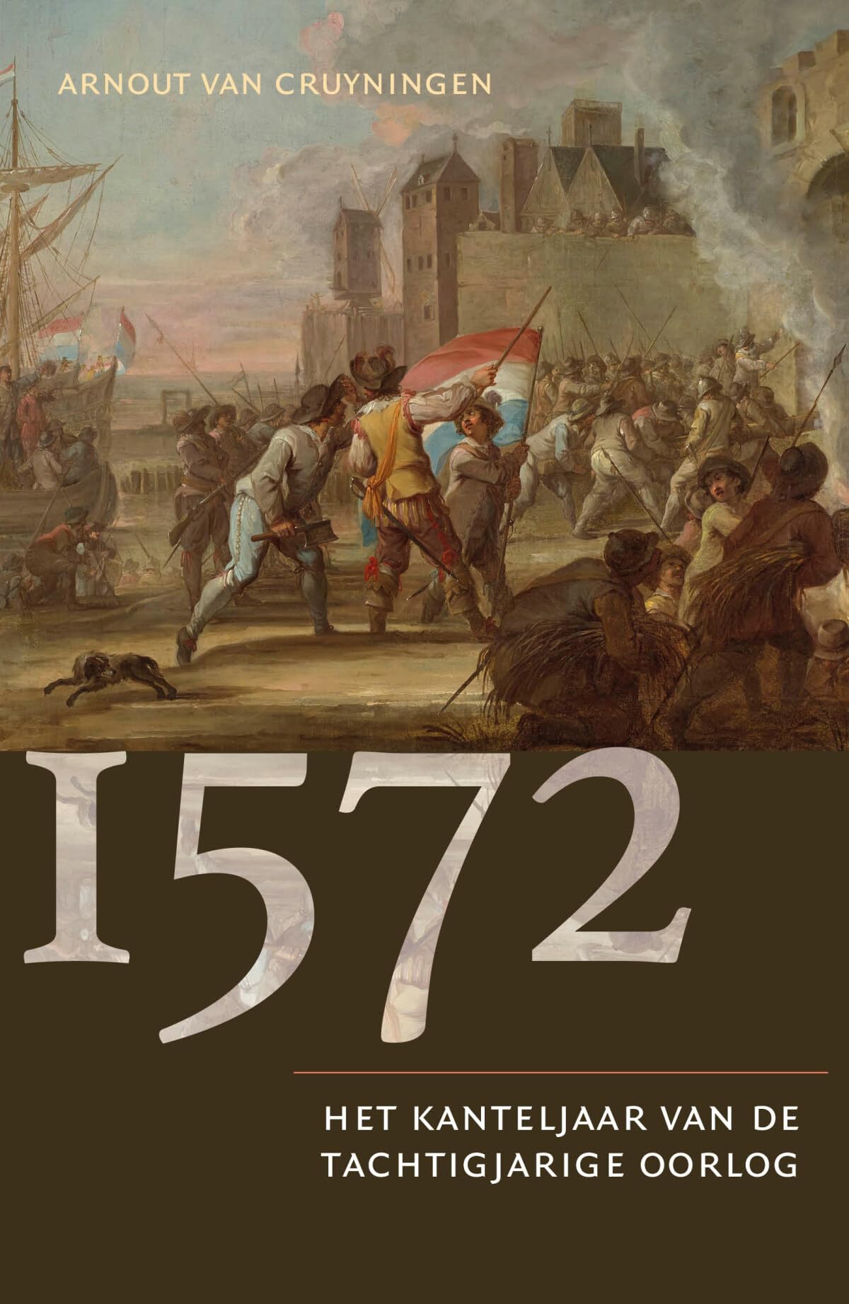 1572: het kanteljaar van de Tachtigjarige Oorlog