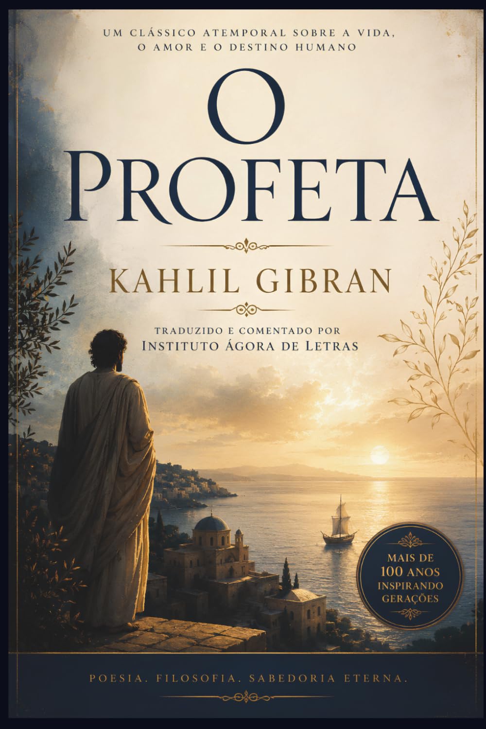 O Profeta: Kahlil Gibran — Edição comentada com tradução moderna, ensaio introdutório e glossário filosófico