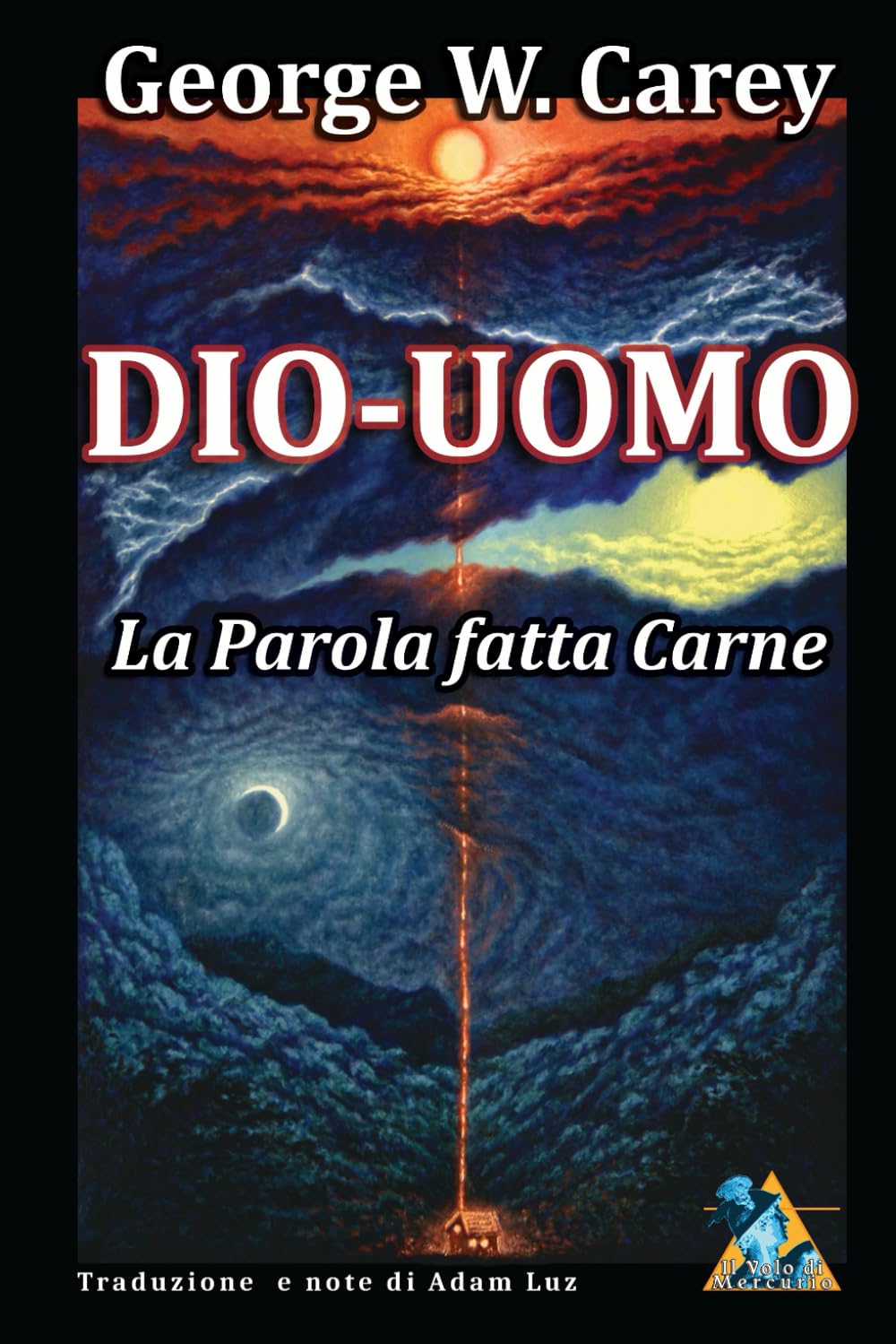 DIO-UOMO: La Parola fatta Carne