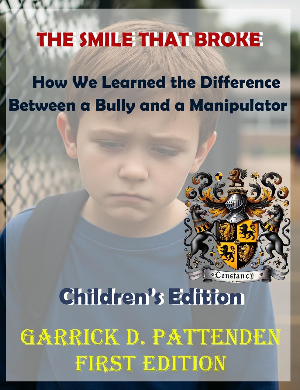 The Smile That Broke:: How We Learned the Difference Between a Bully and a Manipulator