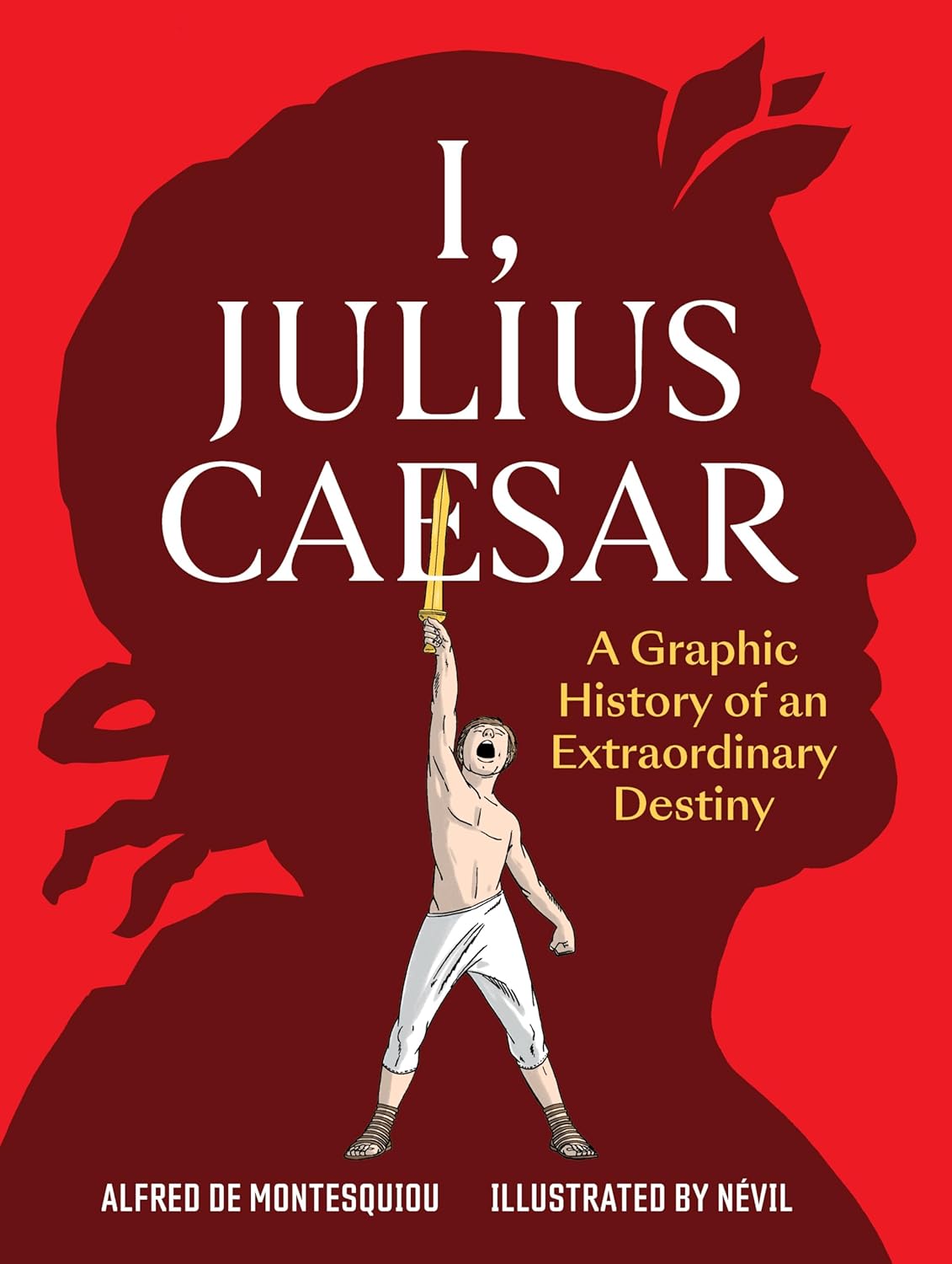 I, Julius Caesar: A Graphic History of an Extraordinary Destiny      Paperback – August 11, 2026