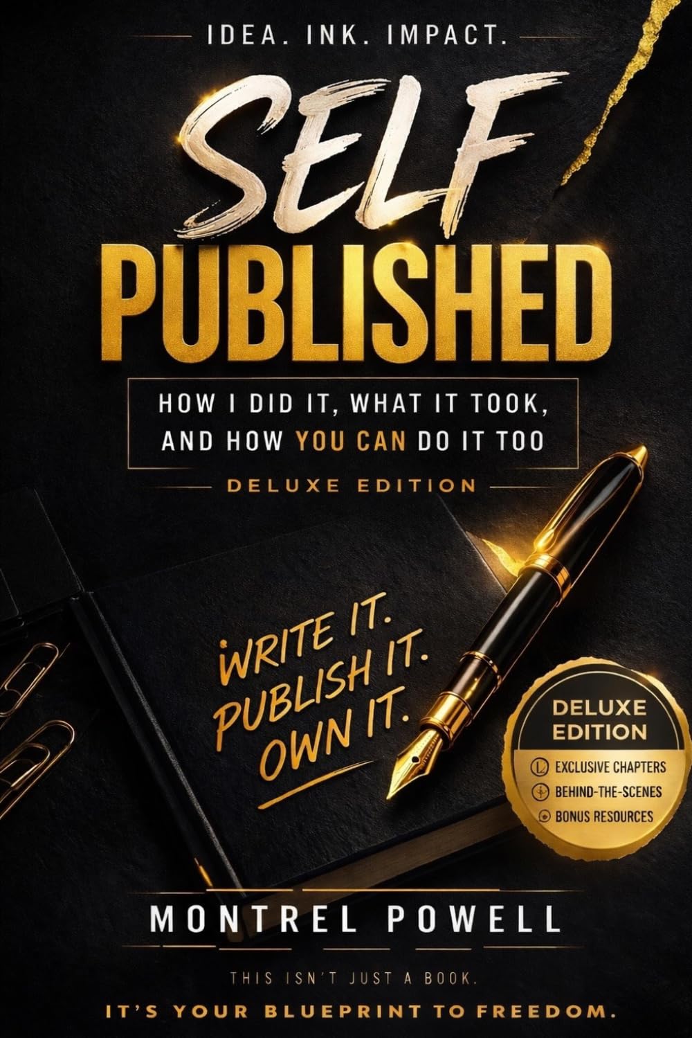 Self Published (Deluxe Edition): How I Did It, What It Took, and How You Can Do It Too