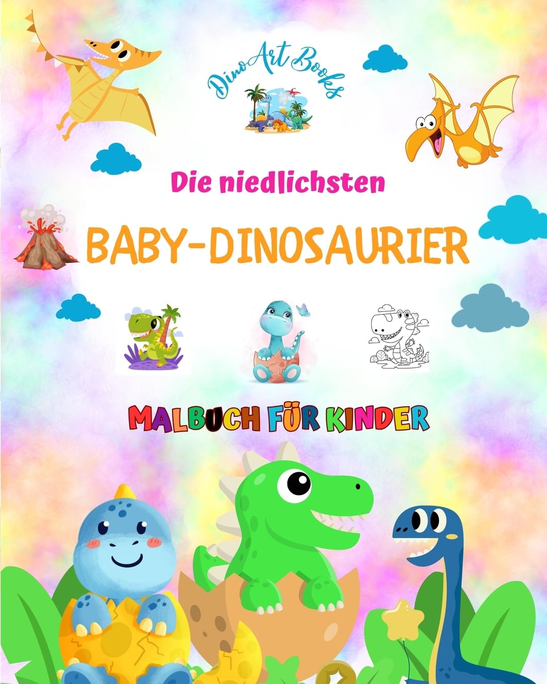Die niedlichsten Baby-Dinosaurier - Malbuch für Kinder - Einzigartige prähistorische Szenen von Baby-Dinosauriern: Bezaubernde Kreaturen, die die Kreativität und den Spaß der Kinder fördern