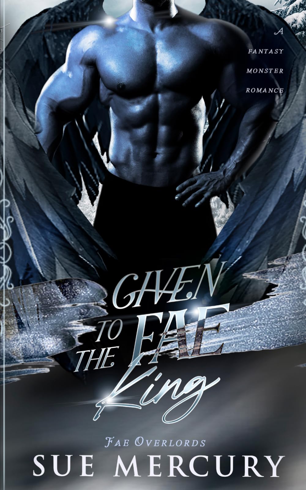 Given to the Fae King: A Fantasy Monster Romance (Fae Overlords)