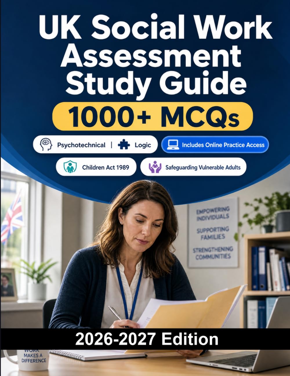 UK Social Work Assessment Study Guide: Safeguarding, child protection, ethical practice, case studies, legislation and interview preparation