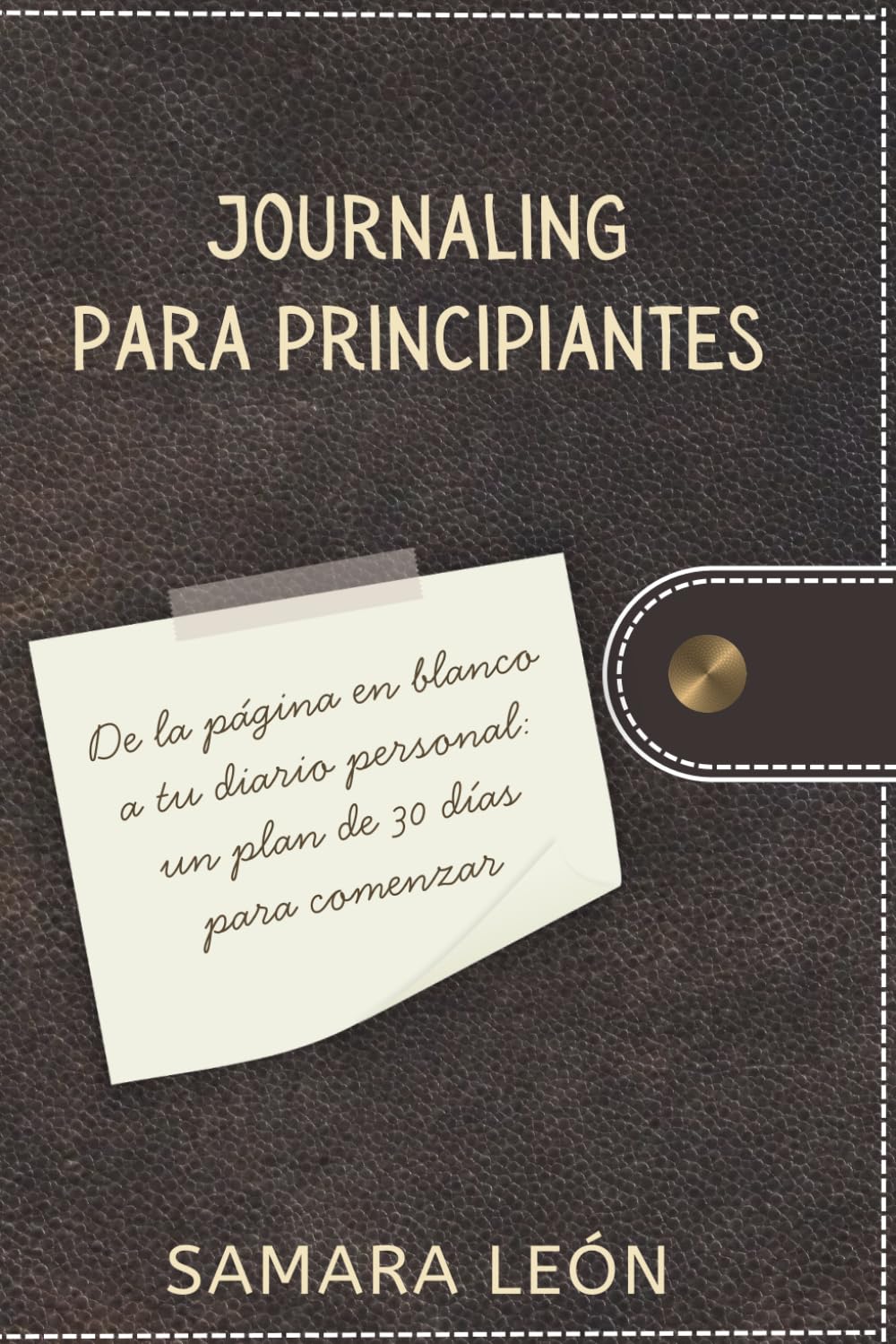 Journaling para principiantes: De la página en blanco a tu diario personal: un plan de 30 días para comenzar