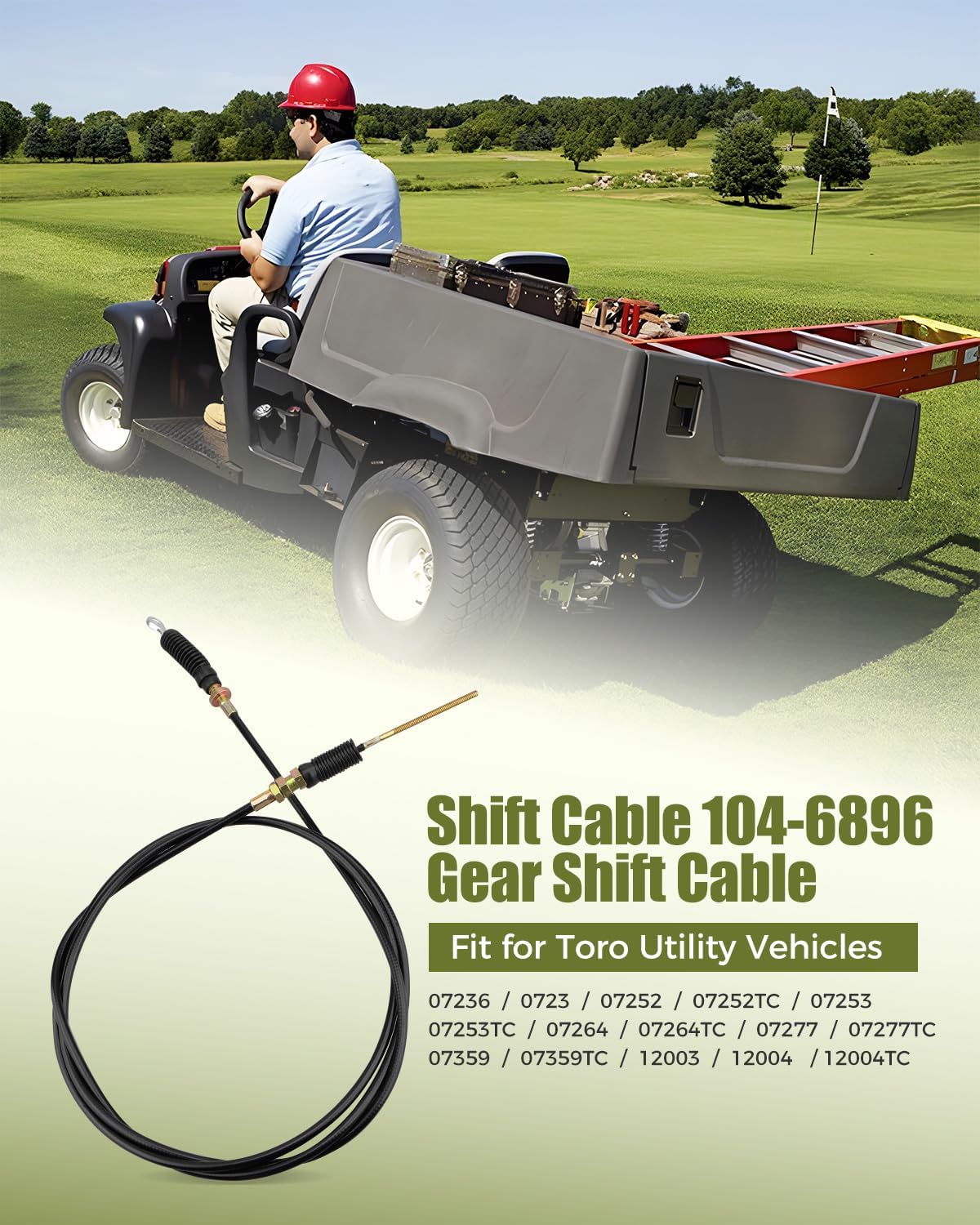 Shift Cable 104-6896 Fit for Toro Utility Vehicles 07236 0723 07252 07252TC 07253 07253TC 07264 07264TC 07277 07277TC 07359 07359TC 12003 12004 12004TC
