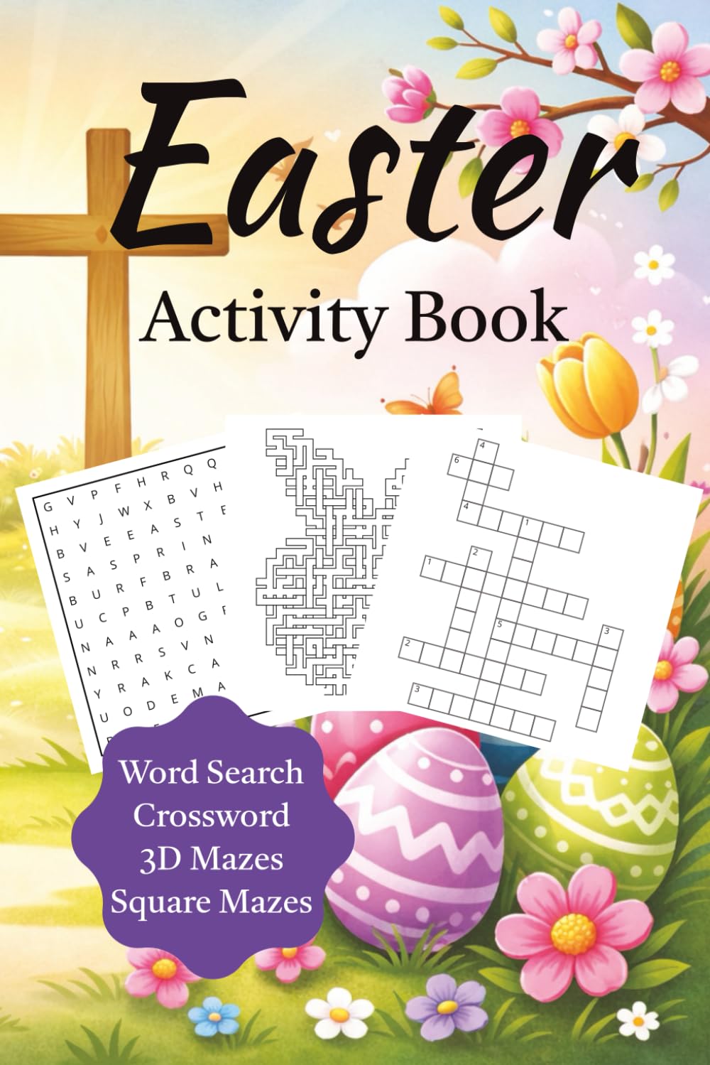 Easter Activity Book: Easter Activity Book: Word Search, Crossword, Puzzles, and Mazes | Help Calm the Mind, Relax, and Focus For the Family | 6x9 ... Pages | 50+ Activities | Solutions Included