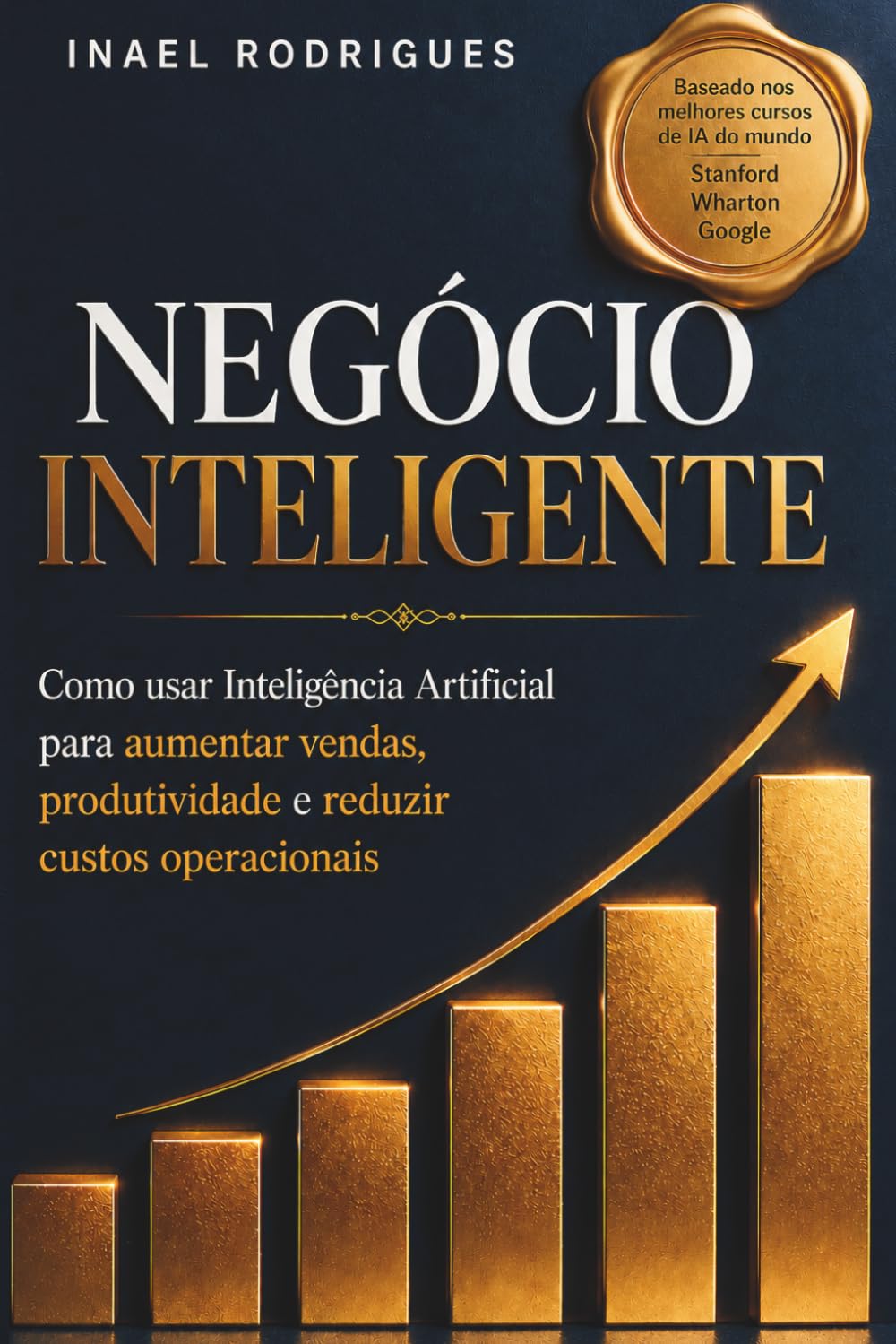 Negócio Inteligente: Como usar Inteligência Artificial para Aumentar Vendas, Produtividade e Reduzir Custos Operacionais