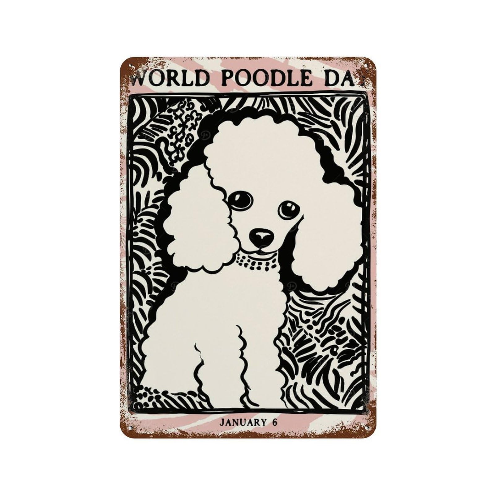 POSTER World Poodle Day Decorative Tin Sign 11.8"x7.9", for Bistro, Counter And Cafe Decor, Novelty Wall Decor