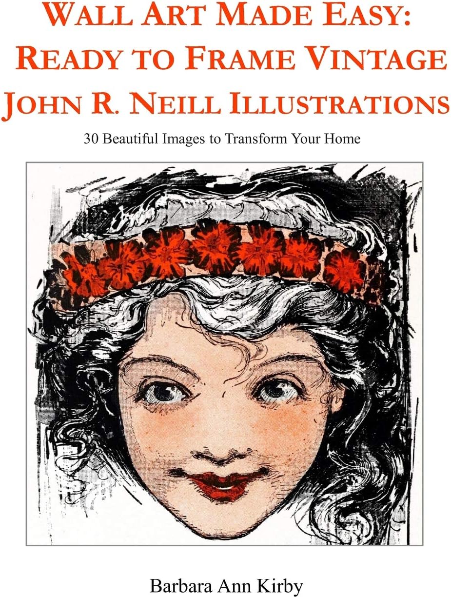 Wall Art Made Easy: Ready to Frame Vintage John R. Neill Illustrations: 30 Beautiful Images to Transform Your Home
