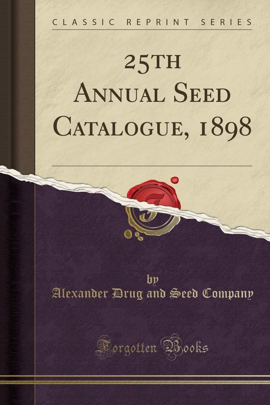 25th Annual Seed Catalogue, 1898 (Classic Reprint)