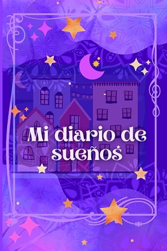 Mi diario de sueños Cuaderno de sueños cotidianos para niños y adultos - libro a completar con ayuda de análisis para una mejor interpretación de
