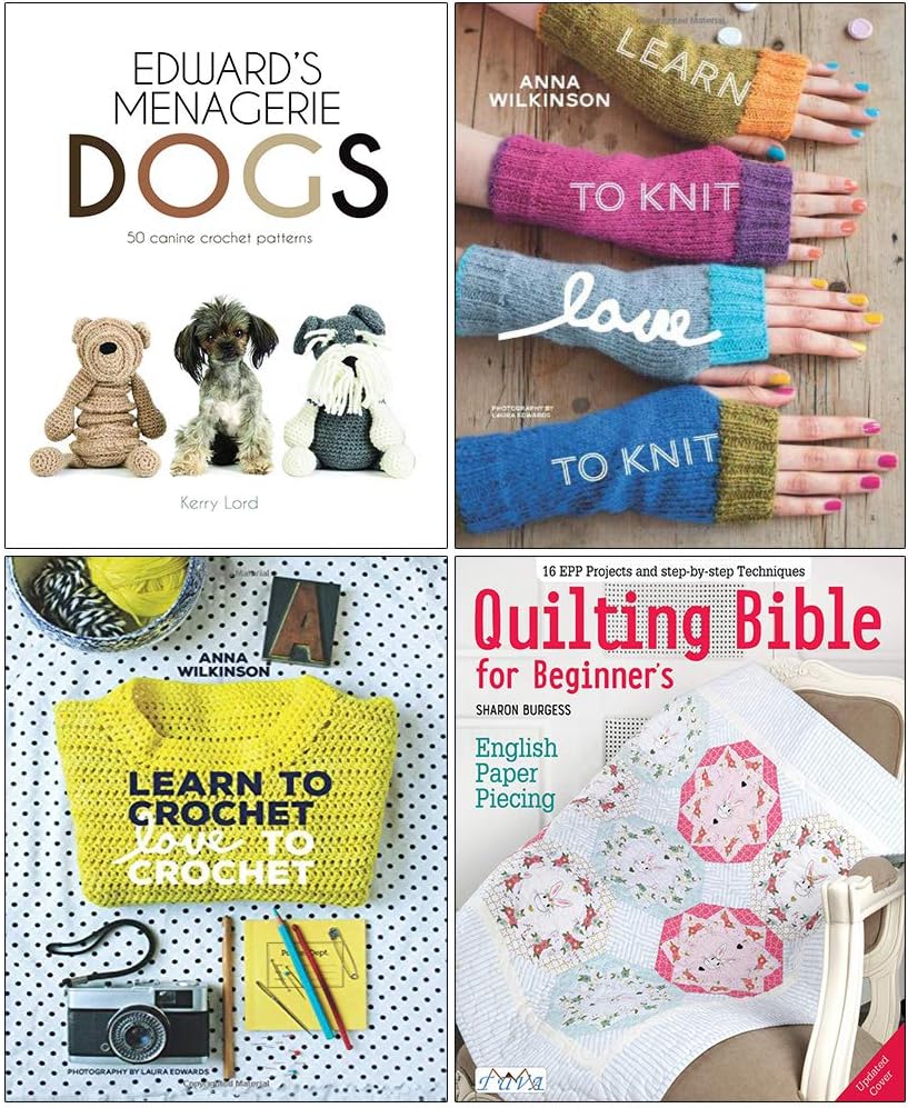 Edwards Menagerie Dogs [Hardcover], Learn to Knit Love to Knit, Learn to Crochet Love to Crochet, Quilting Bible for Beginners 4 Books Collection Set