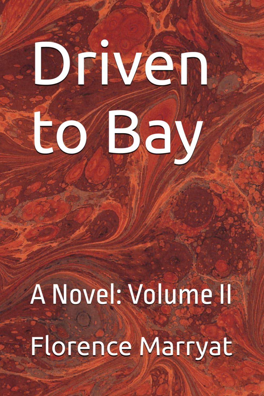 Driven to Bay: A Novel: Volume II