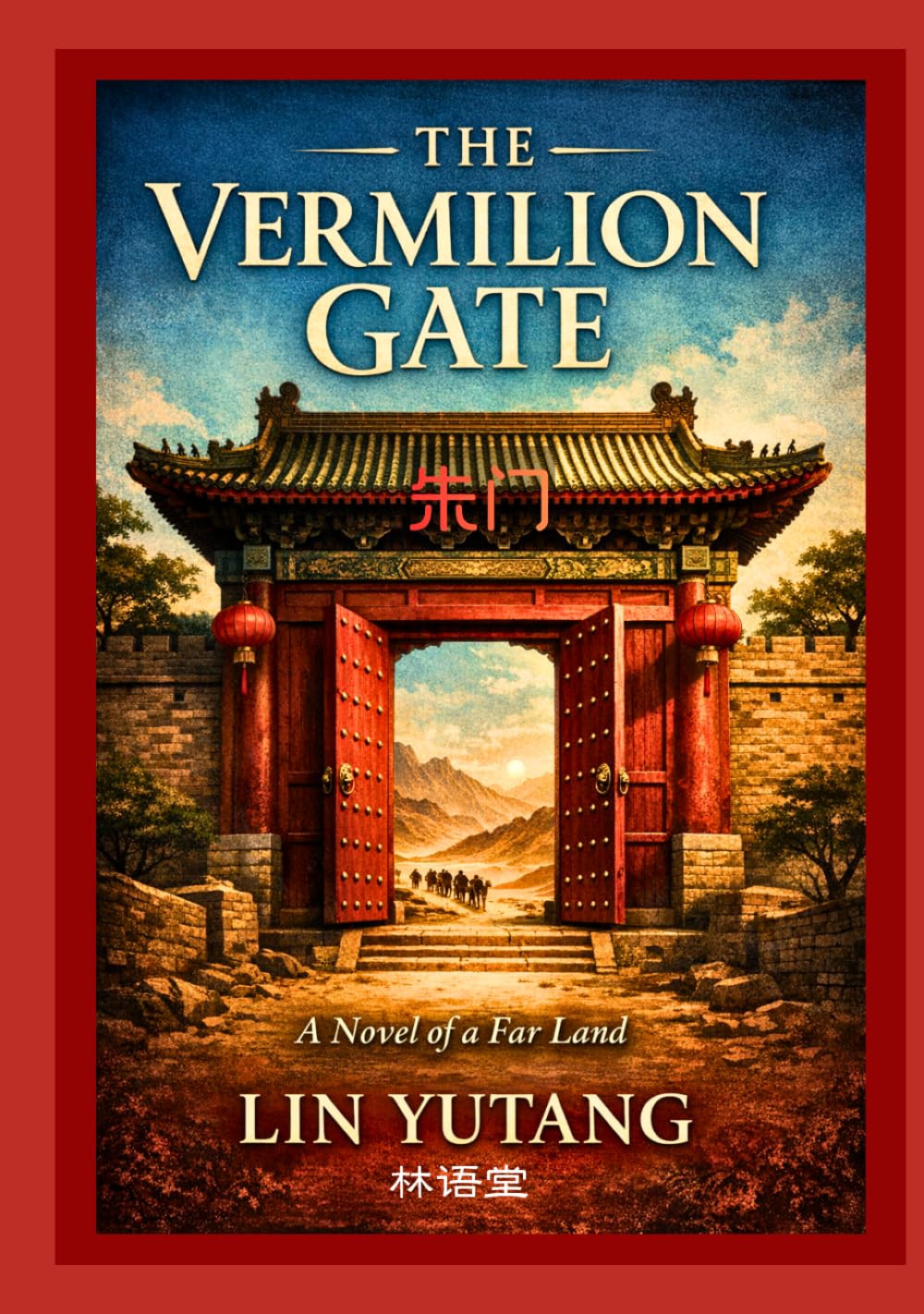 THE VERMILION GATE: A Novel of a Far Land