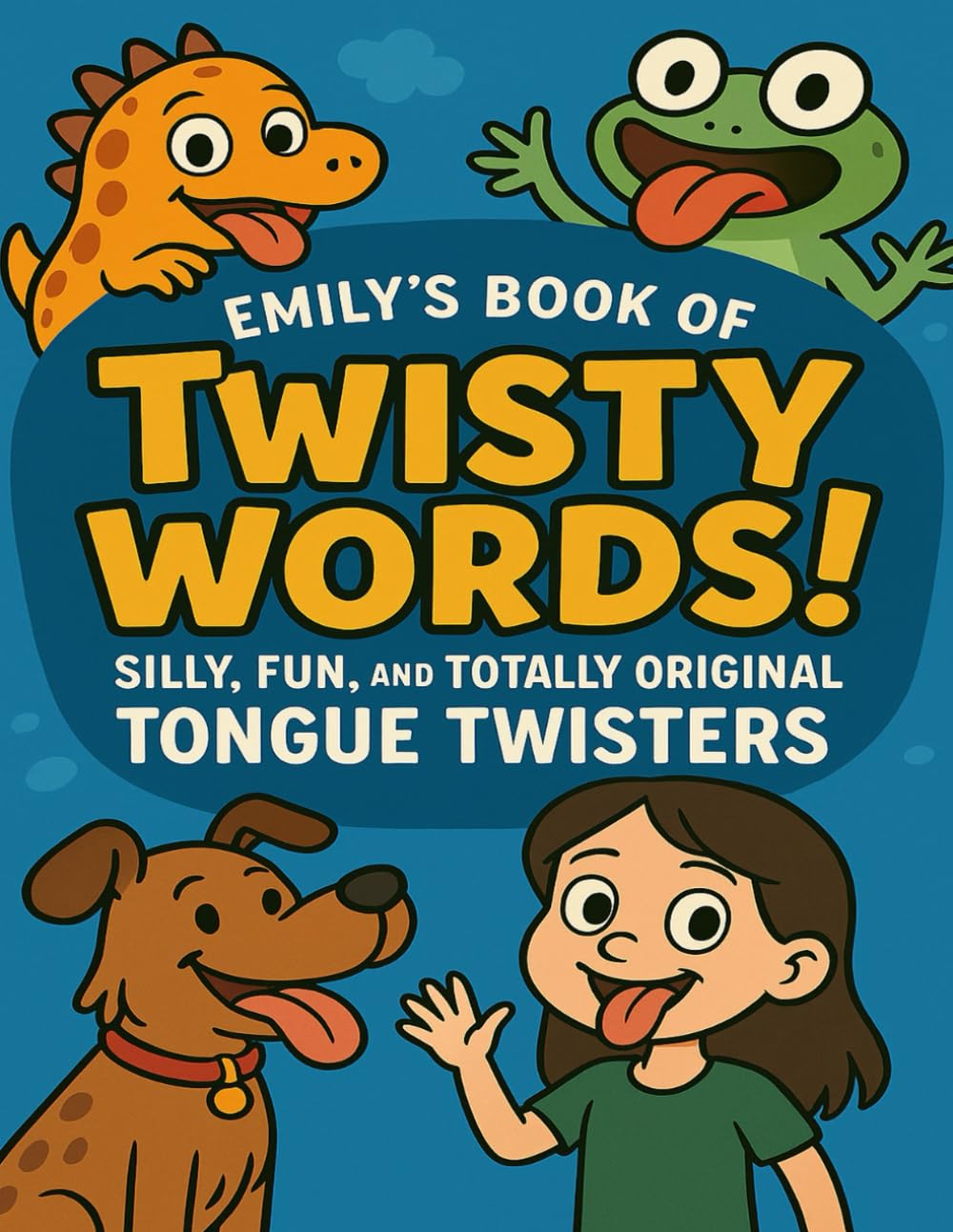 Emily’s Book of Twisty Words!: Silly, Fun, and Totally Original Tongue Twisters (Emily’s Amazing Activity Adventures)