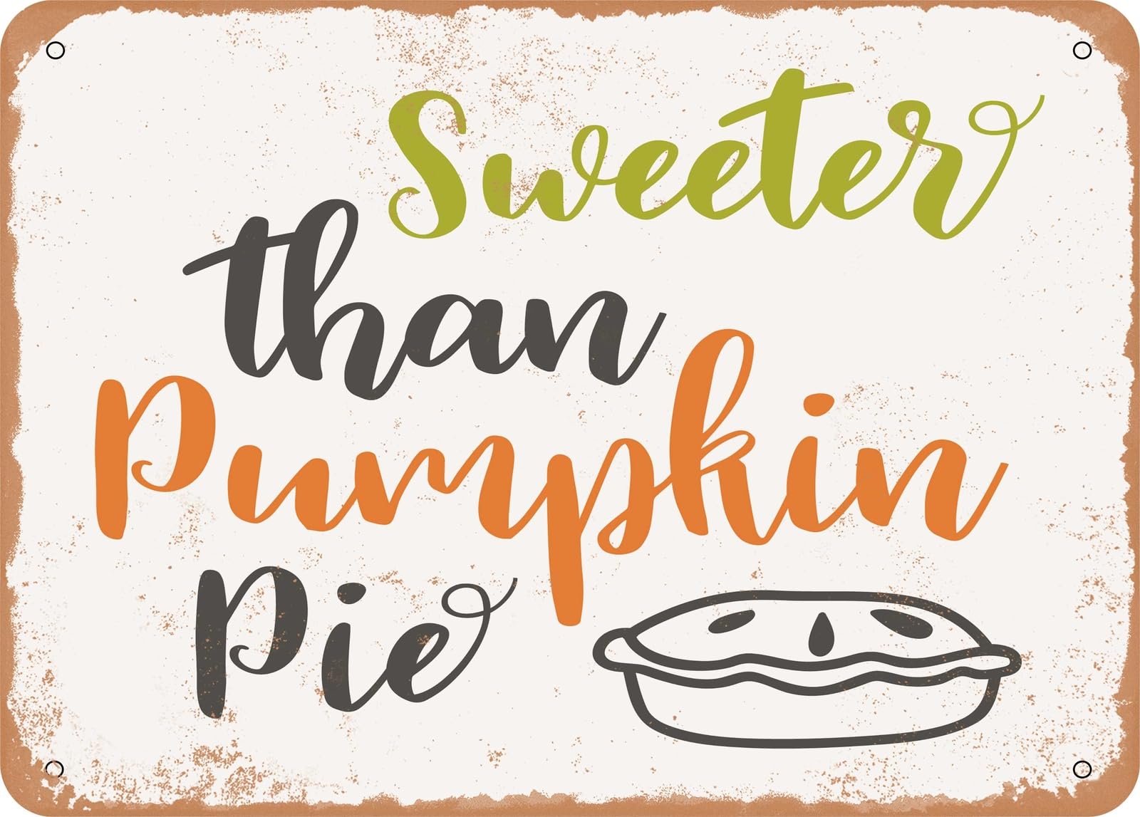 Metal Sign - Sweeter Than Pumpkin Pie - 5 - Vintage Look Sign home decor