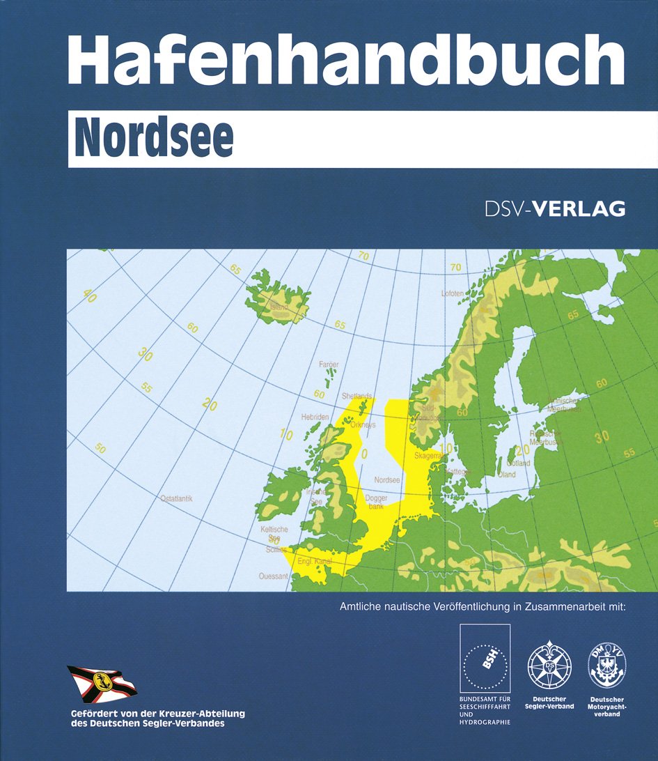 Hafenhandbuch Nordsee: Amtliche nautische Veröffentlichung in Zusammenarbeit mit dem Bundesamt für Seeschifffahrt und Hydrographie, dem Deutschen Segler-Verband und dem Deutschen Motoryachtverband