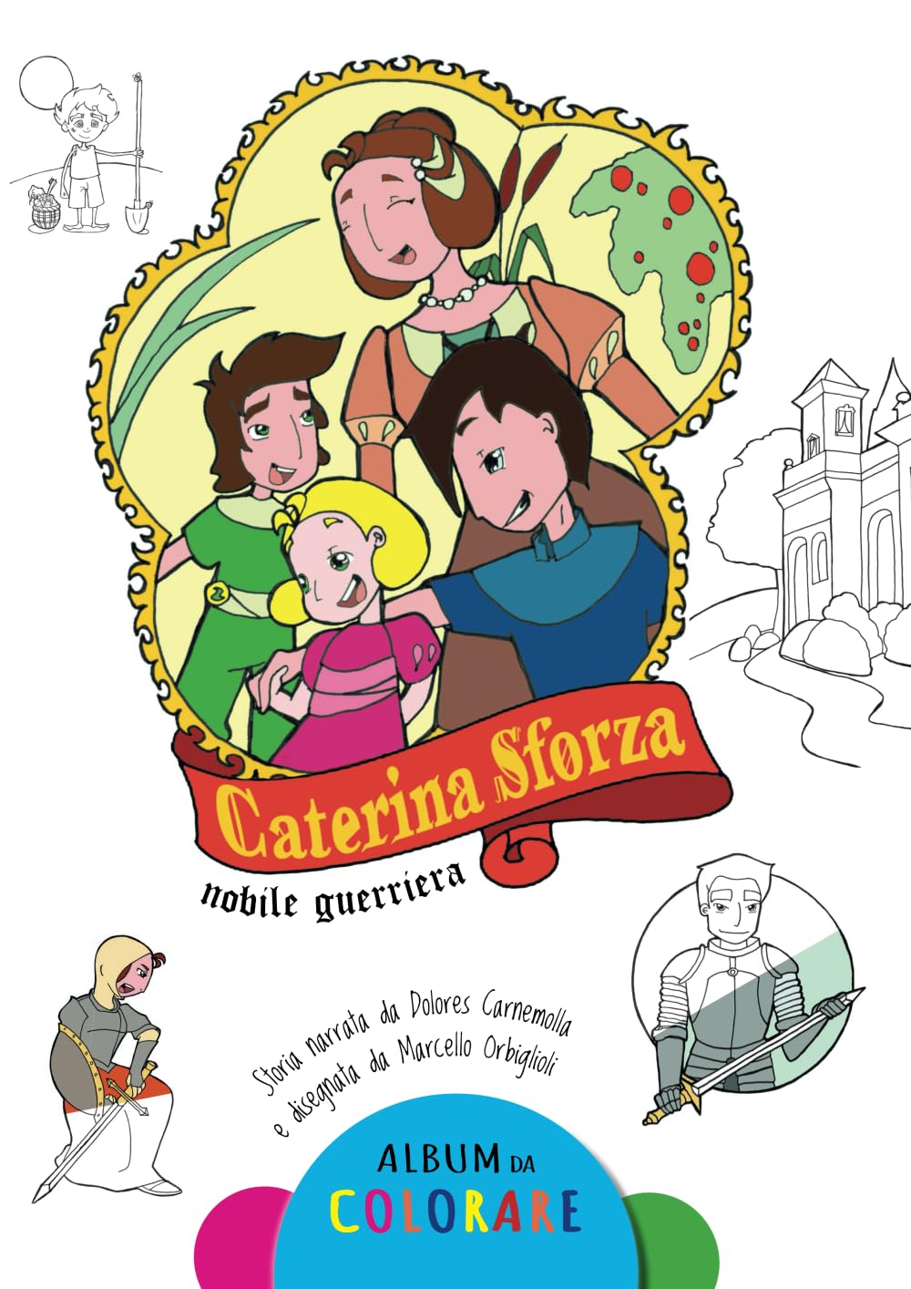 Caterina Sforza nobile guerriera: Album da colorare