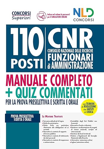 Concorso 110 posti CNR. Consiglio Nazionale delle Ricerche. Funzionari di amministrazione: Manuale + Quiz commentati per la prova preselettiva scritta e orale