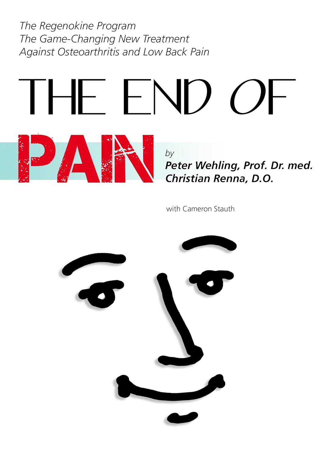 The End of Pain Kindle edition by Wehling, Dr. Peter, Renna, Dr. Chris