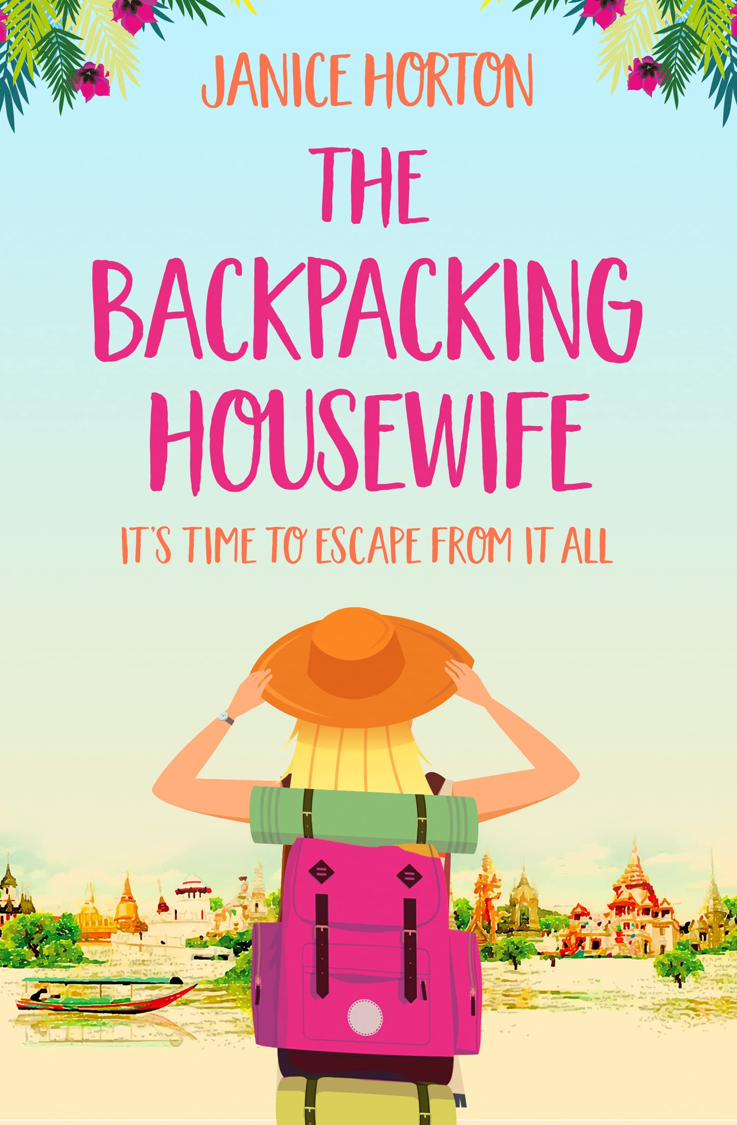 The Backpacking Housewife: Escape around the world with this feel good novel about second chances!: Book 1