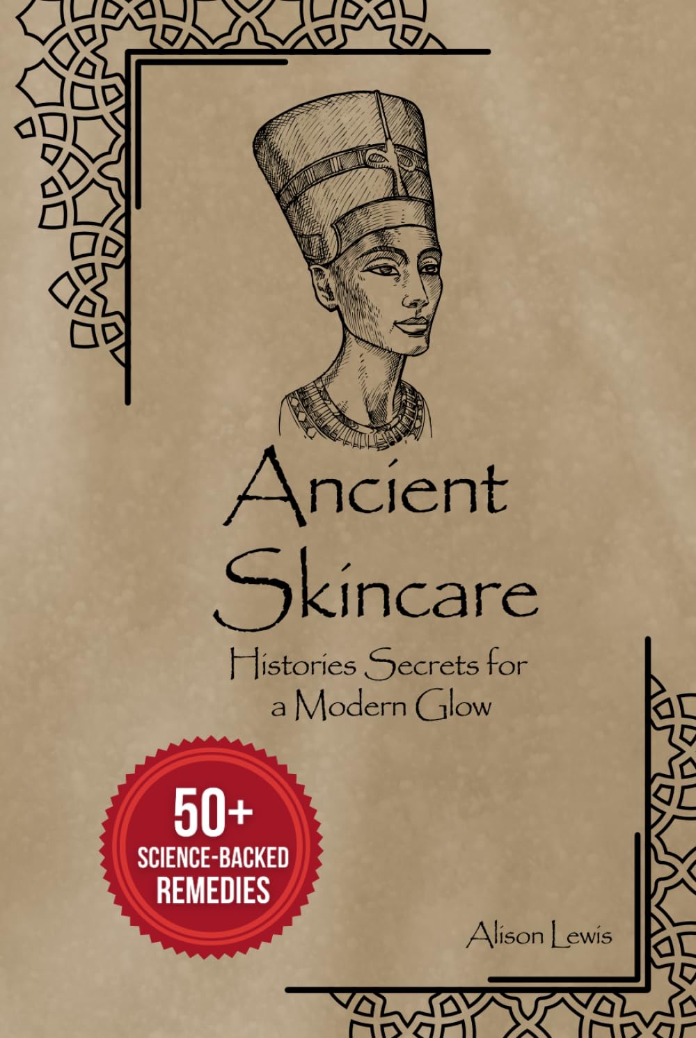 Ancient Skincare: Histories Secrets for a Modern Glow