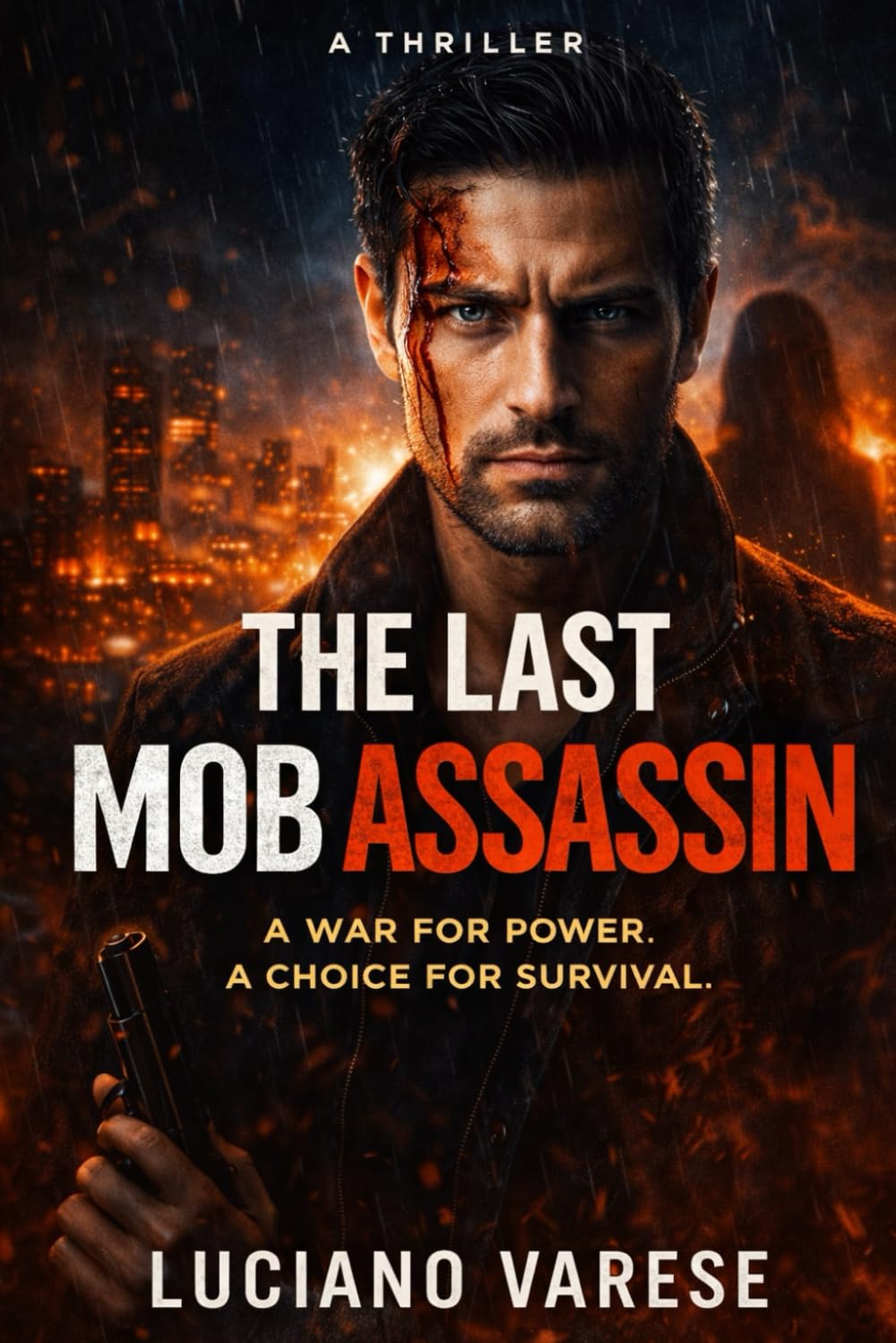 THE LAST MOB ASSASSIN: In This Family, No One Retires. (The Last Assassin Saga)