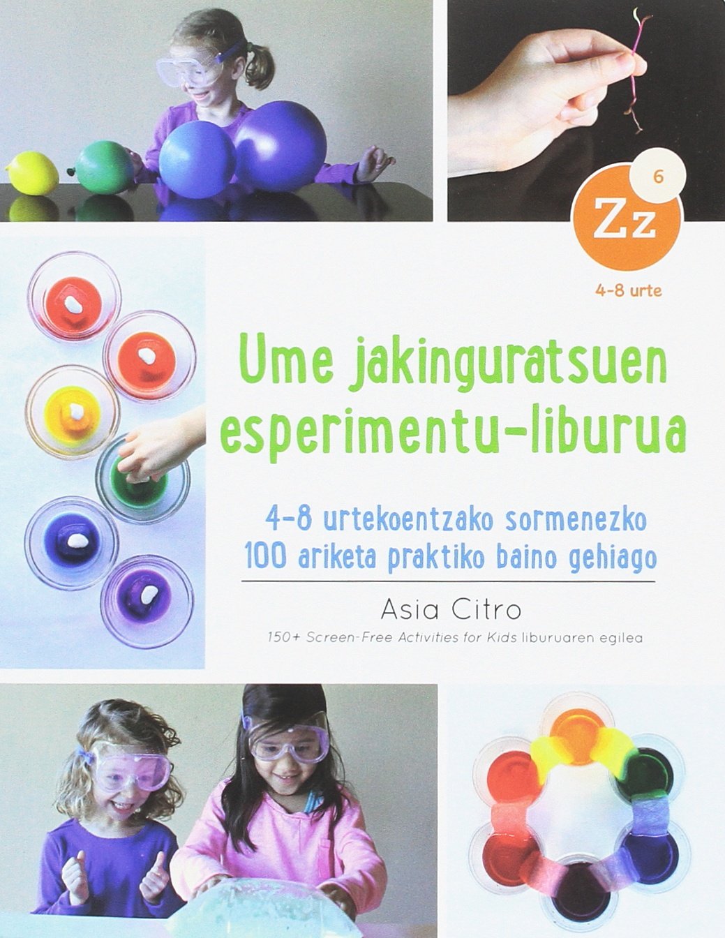 Ume jakinguratsuen esperimentu-liburua - 4-8 urtekoentzako sormenezko 100 ariketa praktiko baino geh
