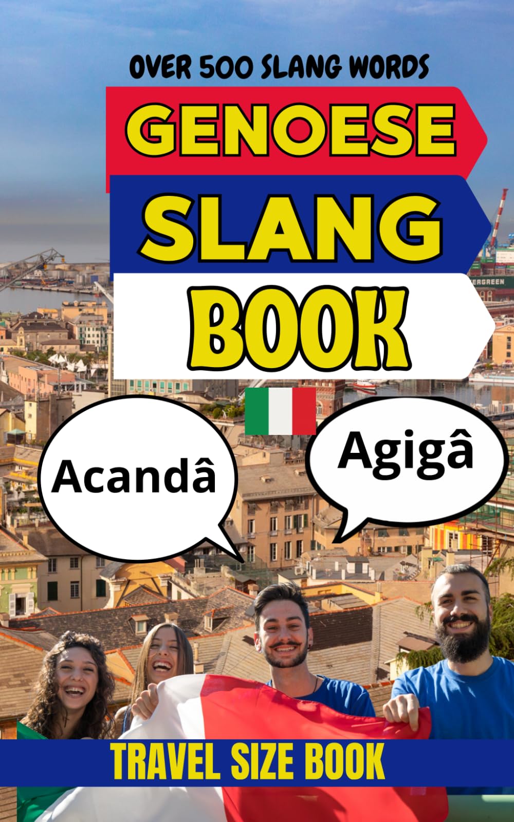 Genoese Urban Dictionary: The Complete Street Language Guide to Genoese Dialect and Culture (Urban Slang Dictionary)