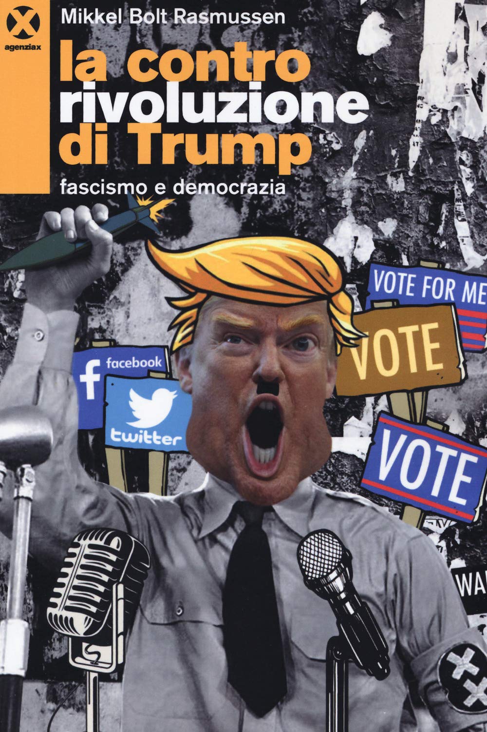 La Controrivoluzione Di Trump. Fascismo E Democrazia - 4
