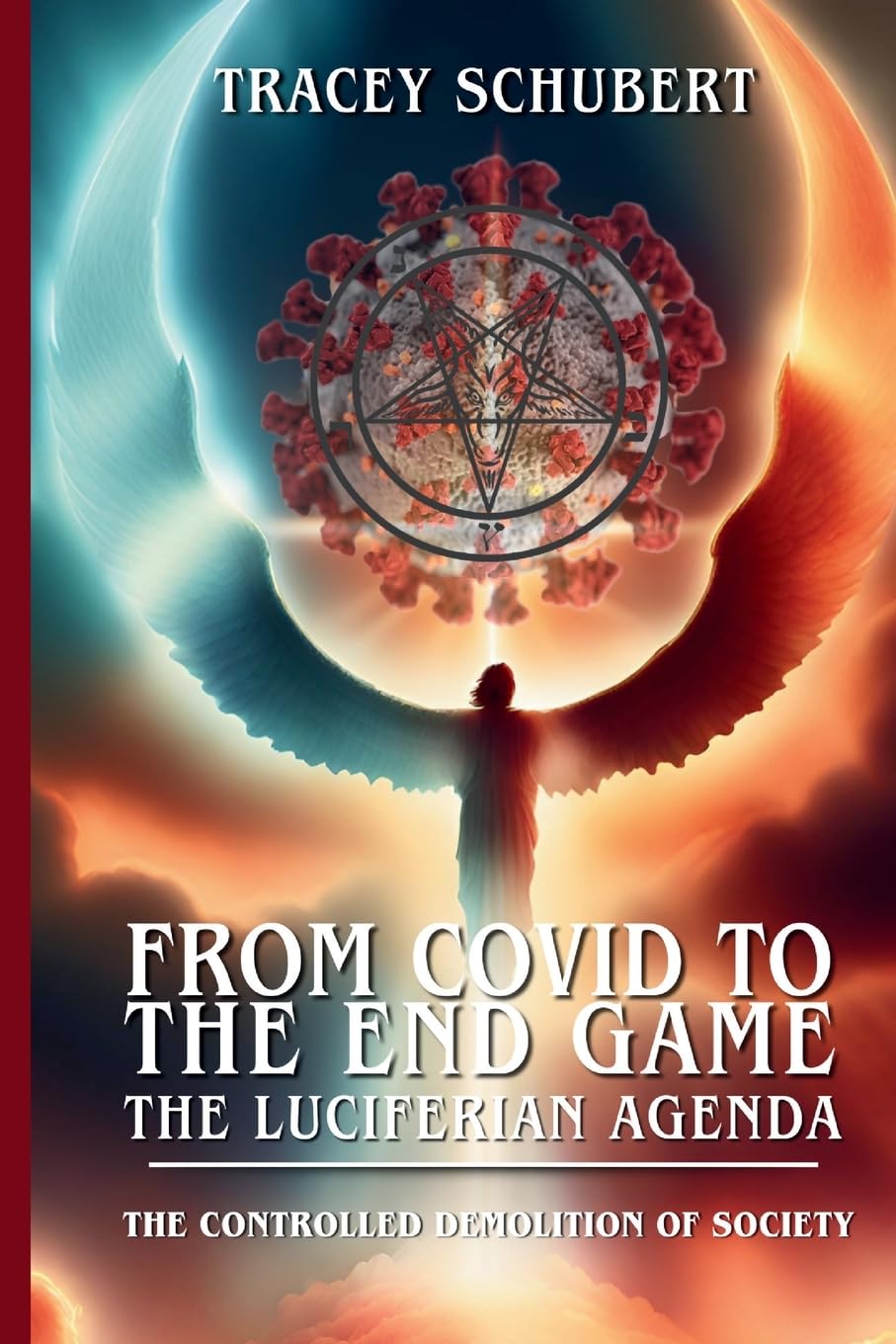 The Controlled Demolition of Society: Agenda 2030, Transhumanism, and the Global Elite's Blueprint for Total Control Series: From COVID to the End ... COVID to the End Game: The Luciferian Agenda)